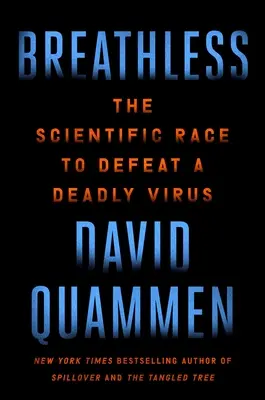 À bout de souffle : La course scientifique pour vaincre un virus mortel - Breathless: The Scientific Race to Defeat a Deadly Virus