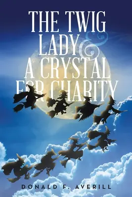 La femme à la brindille et un cristal pour la charité - The Twig Lady & A Crystal for Charity