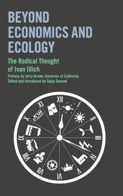 Au-delà de l'économie et de l'écologie : La pensée radicale d'Ivan Illich - Beyond Economics and Ecology: The Radical Thought of Ivan Illich