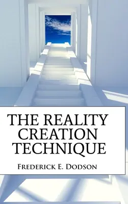 La technique de création de la réalité - The Reality Creation Technique