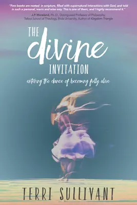 L'invitation divine : Entrer dans la danse pour devenir pleinement vivant - The Divine Invitation: Entering the Dance of Becoming Fully Alive
