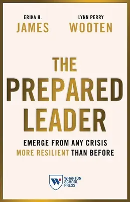 Le leader préparé : Sortir de n'importe quelle crise plus résilient qu'avant - The Prepared Leader: Emerge from Any Crisis More Resilient Than Before