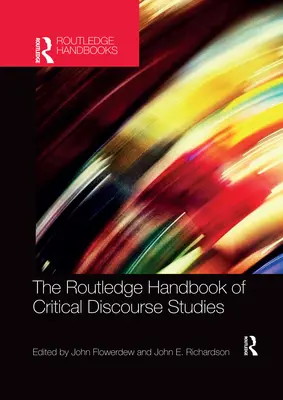 The Routledge Handbook of Critical Discourse Studies (Manuel Routledge d'études critiques du discours) - The Routledge Handbook of Critical Discourse Studies