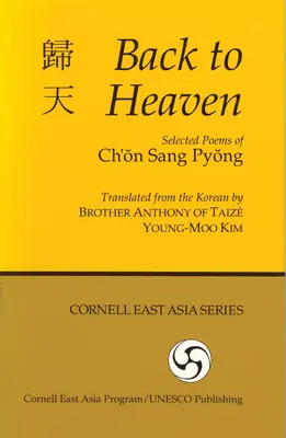 Retour au ciel : Poèmes choisis de Ch'on Sang Pyong - Back to Heaven: Selected Poems of Ch'on Sang Pyong