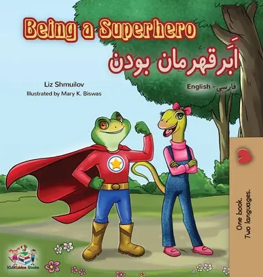 Being a Superhero (Livre bilingue anglais farsi - persan) - Being a Superhero (English Farsi Bilingual Book - Persian)