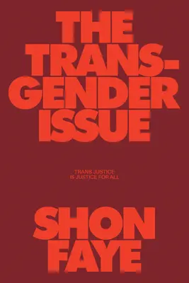 La question transgenre : La justice transgenre, c'est la justice pour tous - The Transgender Issue: Trans Justice Is Justice for All