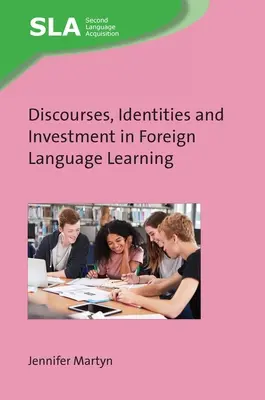 Discours, identités et investissements dans l'apprentissage des langues étrangères - Discourses, Identities and Investment in Foreign Language Learning