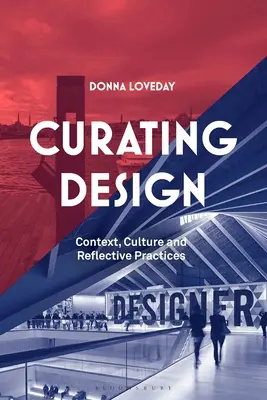 Curating Design : Contexte, culture et pratique réflexive - Curating Design: Context, Culture and Reflective Practice