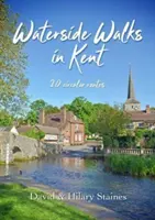 Promenades au bord de l'eau dans le Kent - 20 itinéraires circulaires - Waterside Walks in Kent - 20 Circular Routes