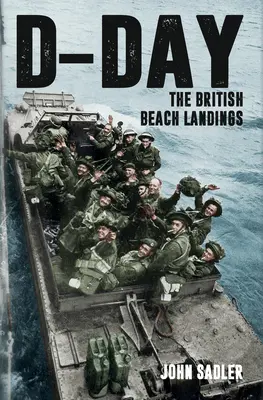 Jour J : Les débarquements britanniques - D-Day: The British Beach Landings