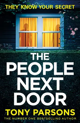 Les gens de la porte d'à côté : un suspense sombre et tortueux par l'auteur de best-sellers numéro un. - THE PEOPLE NEXT DOOR: dark, twisty suspense from the number one bestselling author