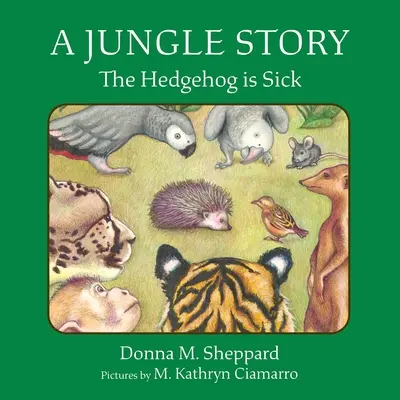 Une histoire de la jungle : Le hérisson est malade - A Jungle Story: The Hedgehog Is Sick