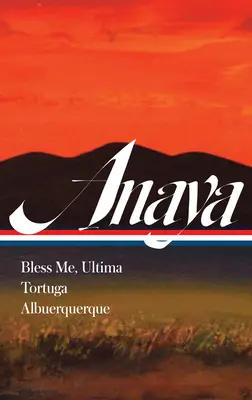 Rudolfo Anaya : Bless Me, Ultima ; Tortuga ; Alburquerque (Loa #361) - Rudolfo Anaya: Bless Me, Ultima; Tortuga; Alburquerque (Loa #361)