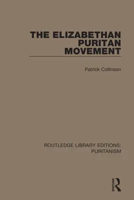 Le mouvement puritain élisabéthain - The Elizabethan Puritan Movement