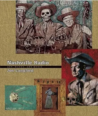 Nashville Radio : Art, paroles et musique [Avec CD] - Nashville Radio: Art, Words, and Music [With CD]