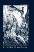 Criminologie, civilisation et nouvel ordre mondial - Criminology, Civilisation and the New World Order