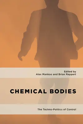 Les corps chimiques : La techno-politique du contrôle - Chemical Bodies: The Techno-Politics of Control