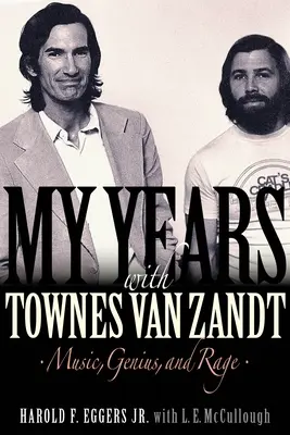 Mes années avec Townes Van Zandt : Musique, génie et rage - My Years with Townes Van Zandt: Music, Genius and Rage