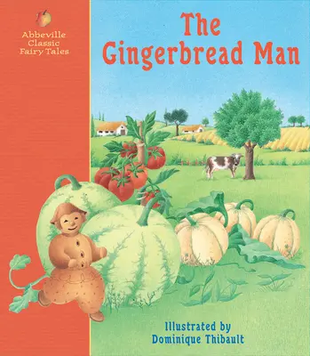 Le bonhomme de pain d'épices : Un conte de fées classique - The Gingerbread Man: A Classic Fairy Tale