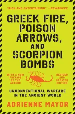 Feu grec, flèches empoisonnées et bombes scorpion : Guerre non conventionnelle dans le monde antique - Greek Fire, Poison Arrows, and Scorpion Bombs: Unconventional Warfare in the Ancient World