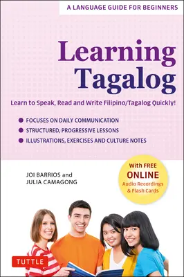 Apprendre le tagalog : Apprendre à parler, lire et écrire le philippin/tagalog rapidement ! (Audio en ligne gratuit et cartes flash) - Learning Tagalog: Learn to Speak, Read and Write Filipino/Tagalog Quickly! (Free Online Audio & Flash Cards)