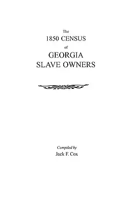 Le recensement de 1850 des propriétaires d'esclaves de Géorgie - The 1850 Census of Georgia Slave Owners