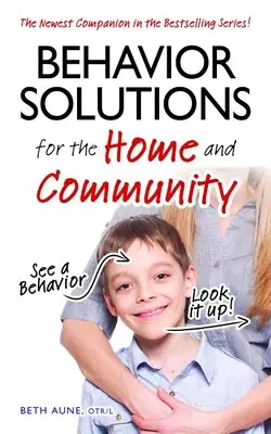 Solutions comportementales pour la maison et la communauté : Le nouveau compagnon de la série à succès ! - Behavior Solutions for the Home and Community: The Newest Companion in the Bestselling Series!