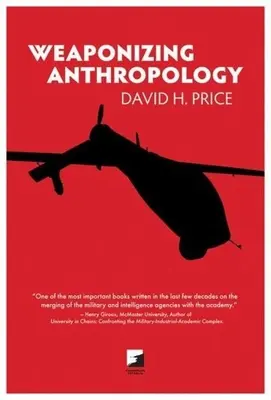 L'armement de l'anthropologie : Les sciences sociales au service de l'État militarisé - Weaponizing Anthropology: Social Science in Service of the Militarized State