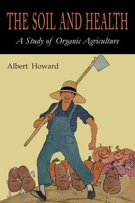 Le sol et la santé : Une étude de l'agriculture biologique - The Soil and Health: A Study of Organic Agriculture