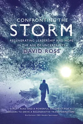 Faire face à la tempête : Régénérer le leadership et l'espoir à l'ère de l'incertitude - Confronting the Storm: Regenerating Leadership and Hope in the Age of Uncertainty