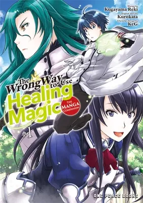 La Mauvaise Façon d'Utiliser la Magie de Guérison Volume 1 : Le Compagnon du Manga - The Wrong Way to Use Healing Magic Volume 1: The Manga Companion