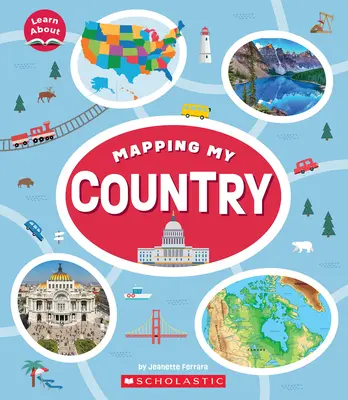 Cartographier mon pays (En savoir plus) - Mapping My Country (Learn About)