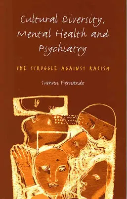 Diversité culturelle, santé mentale et psychiatrie : La lutte contre le racisme - Cultural Diversity, Mental Health and Psychiatry: The Struggle Against Racism