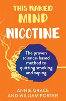 L'esprit nu : Nicotine - This Naked Mind: Nicotine