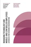 Gestion de la technologie et des employés moyennement et faiblement qualifiés : Avancées pour la régénération économique - Managing Technology and Middle- And Low-Skilled Employees: Advances for Economic Regeneration