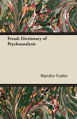 Freud : Dictionnaire de la psychanalyse - Freud: Dictionary of Psychoanalysis