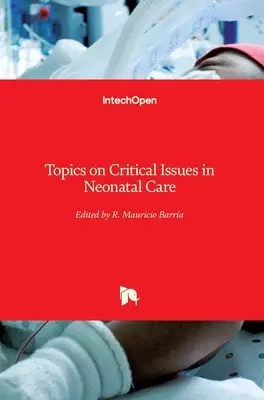 Sujets sur les questions critiques en matière de soins néonatals - Topics on Critical Issues in Neonatal Care