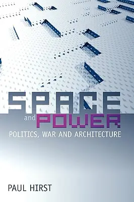 Espace et pouvoir : Politique, guerre et architecture - Space and Power: Politics, War and Architecture