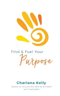 Trouvez et nourrissez votre but - Find & Fuel Your Purpose