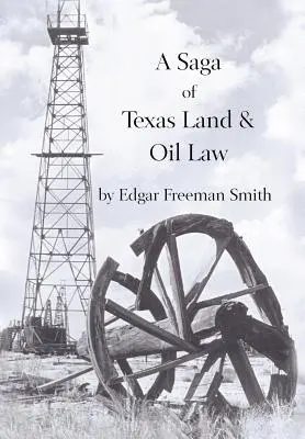 Saga du droit foncier et pétrolier au Texas - A Saga of Texas Land and Oil Law