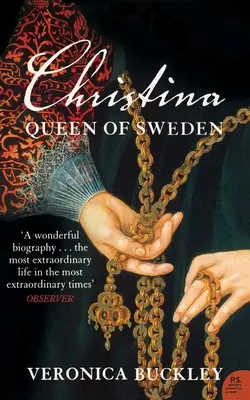 Christina, reine de Suède : La vie agitée d'une excentrique européenne - Christina Queen of Sweden: The Restless Life of a European Eccentric