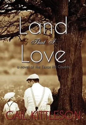 La terre que j'aime : un roman de la région des collines du Texas - Land That I Love: a Novel of the Texas Hill Country