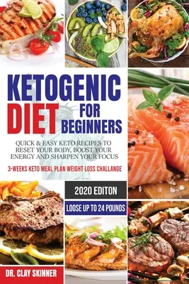 Le régime cétogène pour les débutants : Les recettes cétogènes rapides et faciles pour réinitialiser votre corps, booster votre énergie et aiguiser votre concentration Plan de repas cétogène de 3 semaines Poids L - Ketogenic Diet for Beginners: Quick & Easy Keto Recipes to Reset your Body, Boost your Energy and Sharpen your Focus 3-weeks Keto Meal Plan Weight L