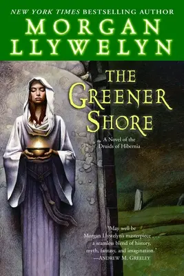 Le rivage plus vert : Un roman sur les druides d'Hibernie - The Greener Shore: A Novel of the Druids of Hibernia