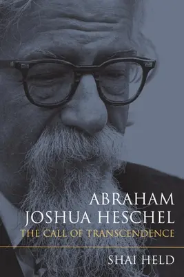 Abraham Joshua Heschel : L'appel de la transcendance - Abraham Joshua Heschel: The Call of Transcendence