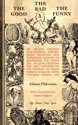 Le bon, le mauvais et le drôle : de Arcano Nostrae Sanctissimae Mirabilisque Trinitatis - The Good The Bad The Funny: de Arcano Nostrae Sanctissimae Mirabilisque Trinitatis