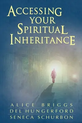 Accéder à son héritage spirituel - Accessing Your Spiritual Inheritance