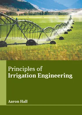 Principes de l'ingénierie de l'irrigation - Principles of Irrigation Engineering