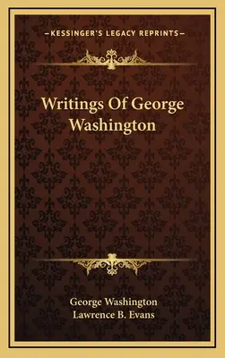 Écrits de George Washington - Writings Of George Washington