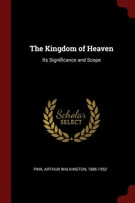 Le Royaume des cieux : sa signification et sa portée - The Kingdom of Heaven: Its Significance and Scope